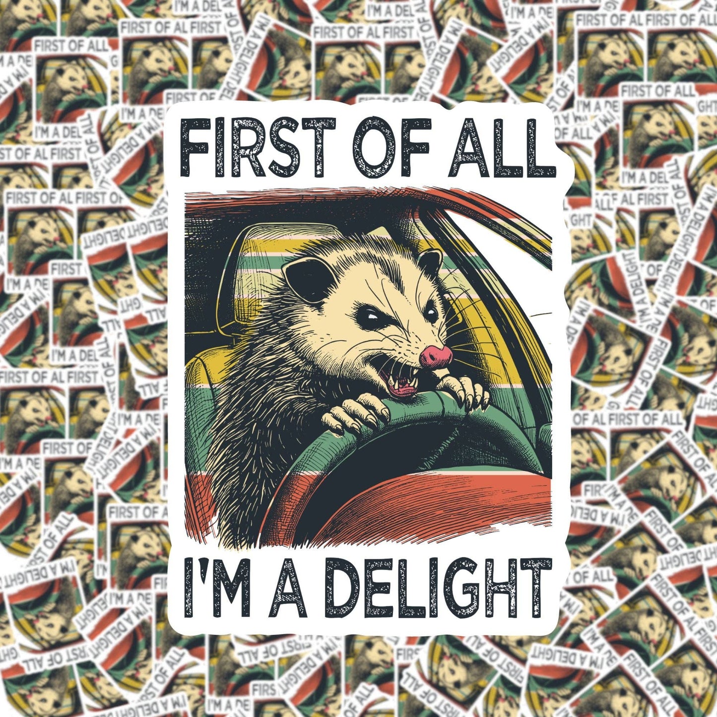 Fuzzy Loon Designs - First of All I'm a Delight Sticker
