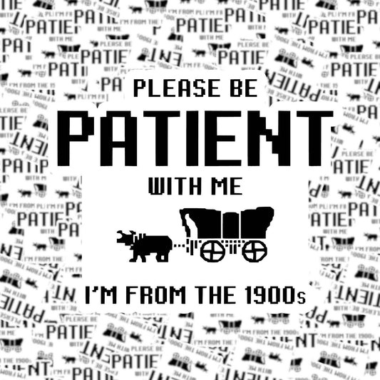 Fuzzy Loon Designs - Please Be Patient With Me Sticker