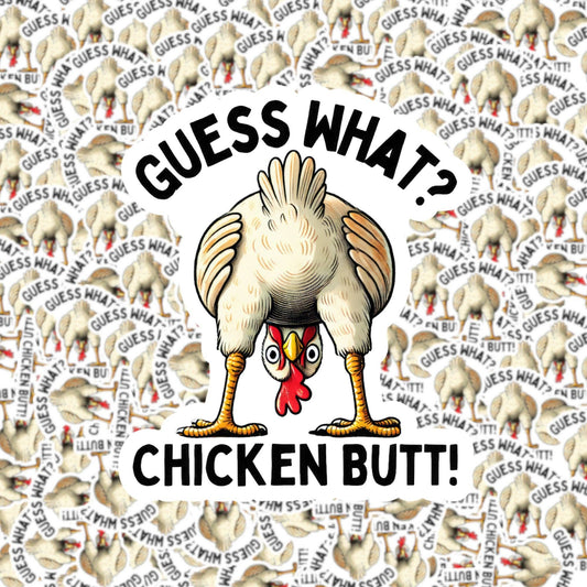 Fuzzy Loon Designs - Guess What? Chicken Butt Sticker
