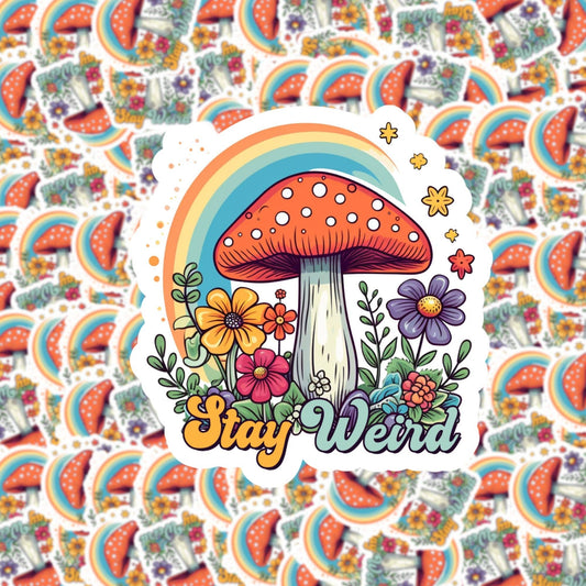 Fuzzy Loon Designs - Stay Weird Mushroom Sticker
