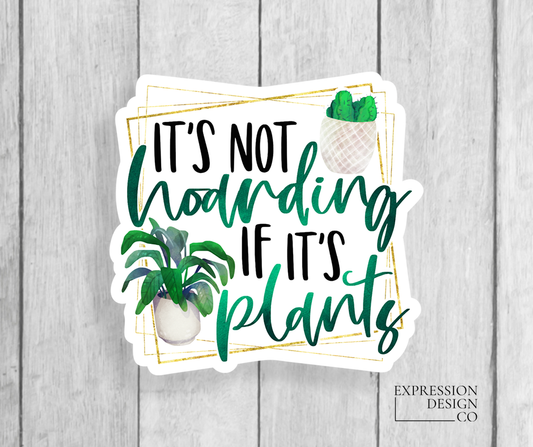 Expression Design Co - Hoarding Plants Vinyl Sticker